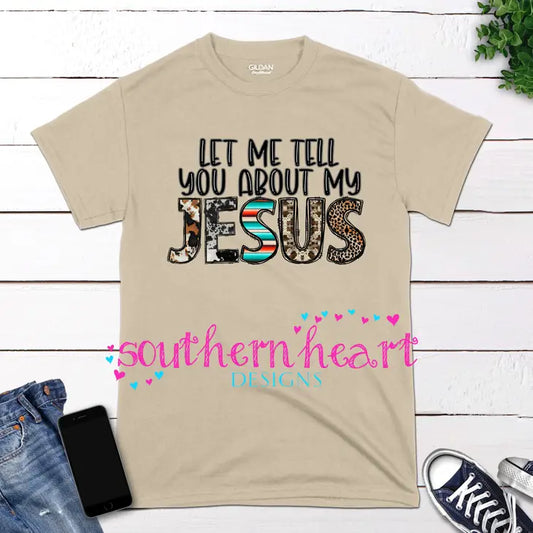 Let me Tell you About my JESUS T Shirt