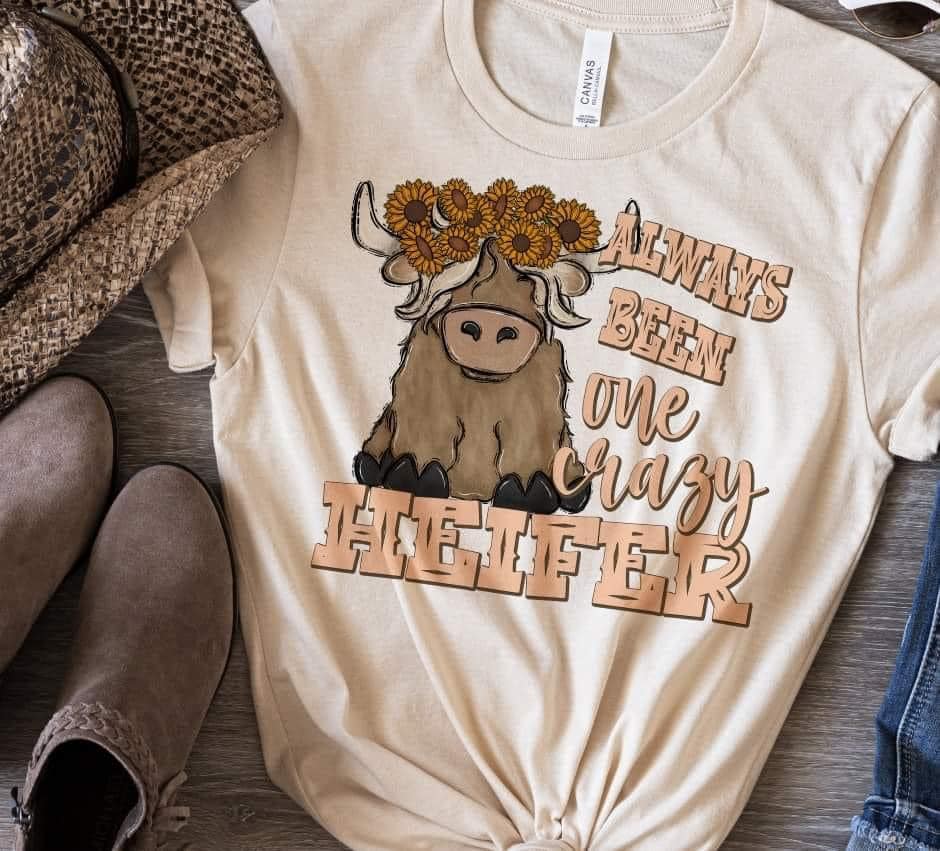 Always been a Crazy Heifer T Shirt